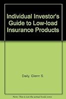 The individual investor's guide to low-load insurance products: How, what, where to buy insurance wholesale 0942641205 Book Cover