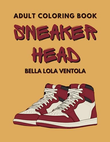 Sneaker Head: Adult Coloring Book (Adult Coloring Books)