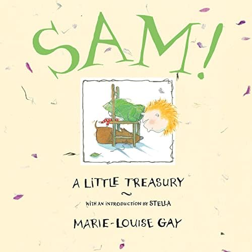 Sam!: A Little Treasury (Stella and Sam, 8) Hardcover – Picture Book, November 1, 2014
