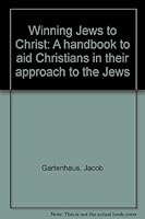 Winning Jews to Christ: A handbook to aid Christians in their approach to the Jews B0006WGXU8 Book Cover