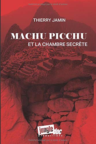 Télécharger Machu Picchu et la chambre secrète Francais PDF
