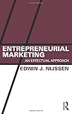 Entrepreneurial Marketing: An effectual approach