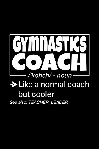 Gymnastics Coach: Lined Journal, 120 Pages, 6x9 Sizes, Funny Gymnastics Coach Definition Notebook Gi