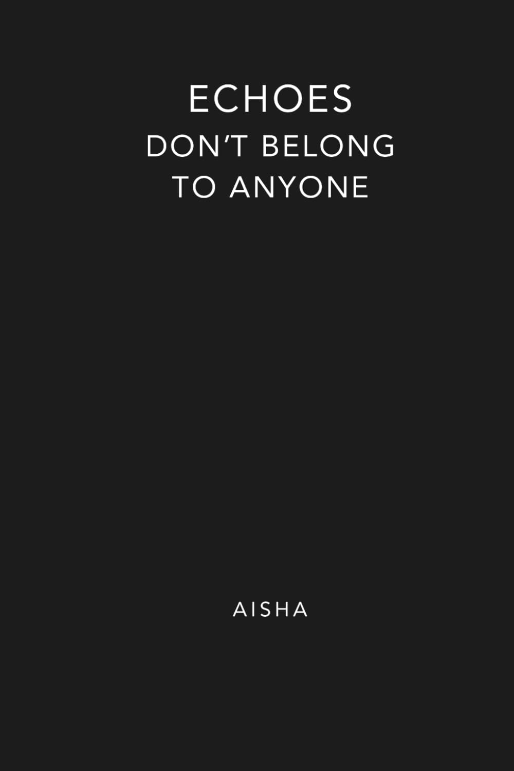 Echoes Don't Belong to Anyone