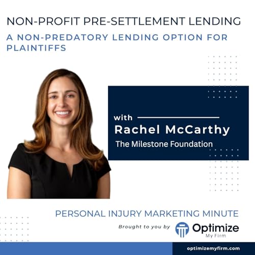 Nonprofit Pre-Settlement Lending - The Milestone Foundation - Podcast PIMM111