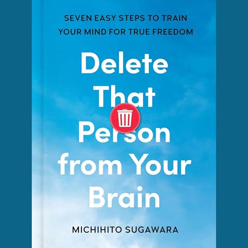 Page de couverture de Delete That Person from Your Brain
