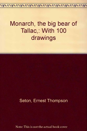 Monarch, the big bear of Tallac,: With 100 draw... B0008926FU Book Cover