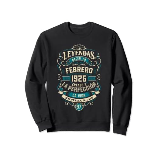 Leyendas 97 Cumpleaños 2023 Nacidos En Febrero De 1926 Sudadera