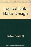 Logical Data Base Design 0894352326 Book Cover