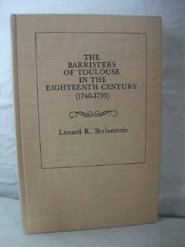 Barristers of Toulouse in the Eighteenth Century (1740-1793) (The Johns Hopkins University Studies in Historical and Political Science)