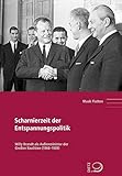 Scharnierzeit der Entspannungspolitik: Willy Brandt als Außenminister der Großen Koalition (1966–1969) (Politik- und Gesellschaftsgeschichte)