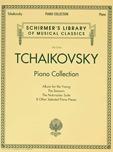 Tchaikovsky Piano Collection: Schirmer'S Library of Musical Classics Volume 2116 (Schirmer's Library of Musical Classics, 2116)
