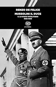 Mussolini il duce. Lo stato totalitario (1936-1940) (Vol. 2)