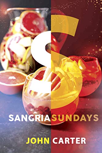 Sangria Sundays: 470+Recipes of Sangrias, Cocktails, and Other Alcoholic Party Drinks! (Cocktail Recipe Book 1)