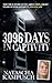 3,096 Days in Captivity: The True Story of My Abduction, Eight Years of Enslavement, and Escape