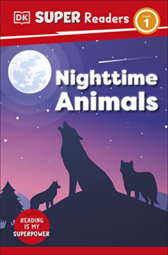 Nighttime Animals (Dk Super Readers, Level 1)