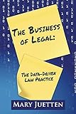 The Business of Legal: The Data-Driven Law Practice