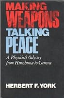 Making Weapons, Talking Peace (Sloan Foundation Science Series) 0465043372 Book Cover