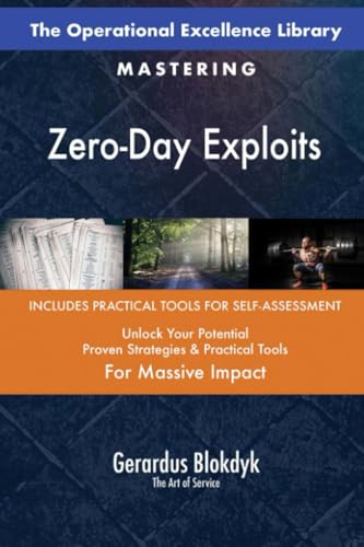 The Operational Excellence Library; Mastering Zero-Day Exploits
