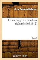 Le Naufrage Ou Les Deux Richards. Tome 3 232982453X Book Cover