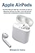 Produktbild Apple AirPods: Practical Manual with Tips and Tricks on How to Maximize AirPods Pro, Max, 1 & 2 (All AirPods Series) And Troubleshoot Common Problems.