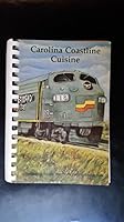 Carolina Coastline Cuisine a Trainload of Recipes B002ARKLBE Book Cover