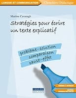 STRATEGIES POUR ECRIRE UN TEXTE EXPLICATIF 2765026785 Book Cover
