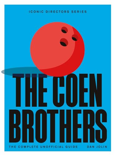 The Coen Brothers: The Complete Unofficial Guide (Iconic Directors) (English Edition)