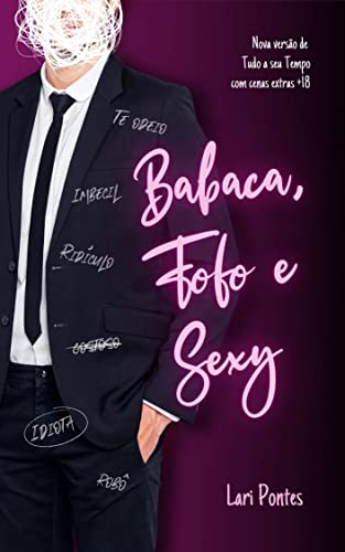 Babaca, Fofo e Sexy