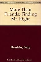 More Than Friends: Finding Mr. Right 0380849968 Book Cover