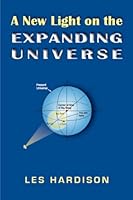 A New Light on the Expanding Universe 0615377467 Book Cover
