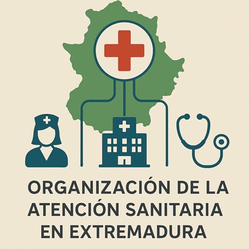 Tema 1. Organización de la Atención Sanitaria en Extremadura.
