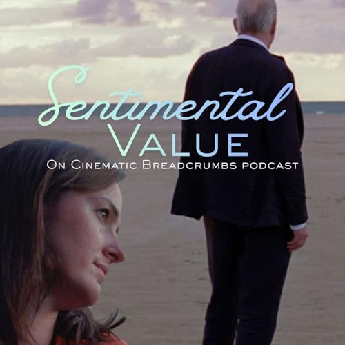 #82: &ldquo;Sentimental Value&rdquo; (2025), the brilliance of Joaquim Trier