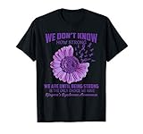 We don't know how strong Sjogren's Syndrome T-Shirt