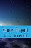 Saucer Report: A Story of Alien Visitation