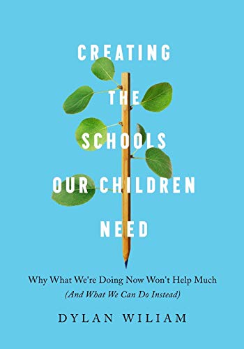 Creating the Schools Our Children Need: Why What
