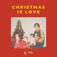 Christmas is Love / Tielle