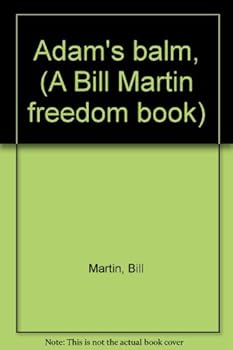Adam's balm, (A Bill Martin freedom book)