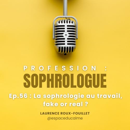#56 - La sophrologie au travail, fake or real ?