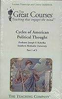 Great Courses Cycles of American Political Though Vol 1-3 Guidebook & Transcript 1598032658 Book Cover