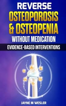 Paperback Reverse Osteoporosis & Osteopenia Without Medication: Evidence-Based Interventions Book