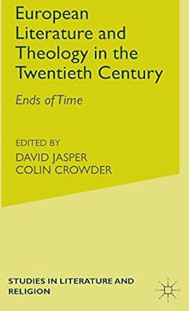 Literature and Theology in the Twentieth Century: Ends of Time book cover