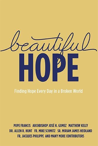Beautiful Hope: Finding Hope Everyday in a Broken World