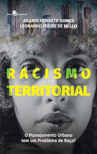Racismo territorial: o planejamento urbano tem um problema de raça?