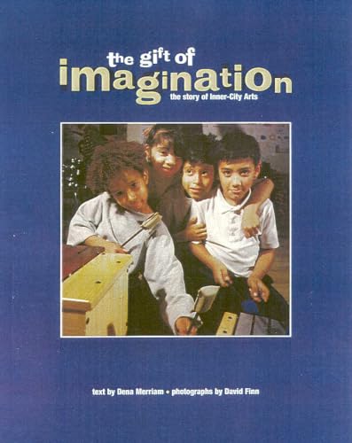 The Gift of Imagination: the Story of Inner City Arts