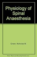 Physiology of spinal anesthesia 0683035541 Book Cover