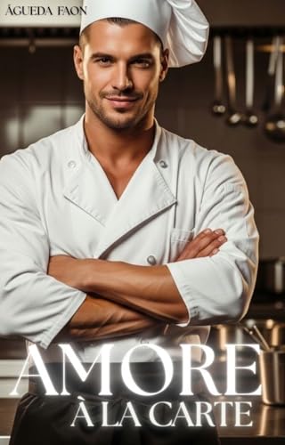 AMORE À LA CARTE: L’unico ingrediente che mancava nella sua vita era lei… (Italian Edition)