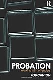 Probation: Working With Offenders (Criminal Justice Series)