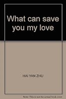 What can save you my love 7801881206 Book Cover