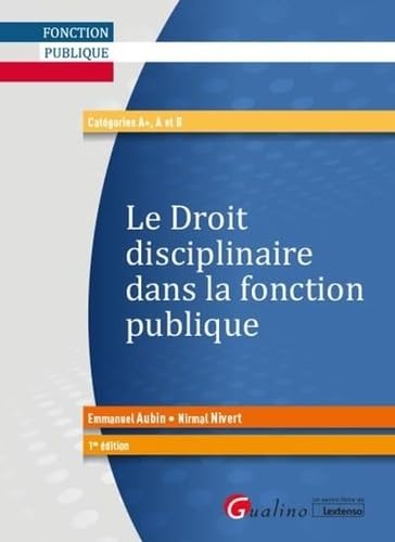 Le droit disciplinaire dans la fonction publique: Intègre les dispositions de la loi de transformation de la fonction publique